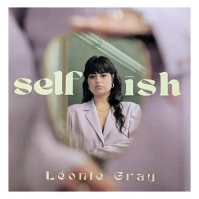 LP Léonie Gray: Self Ish