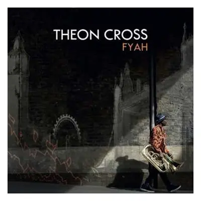 LP Theon Cross: Fyah