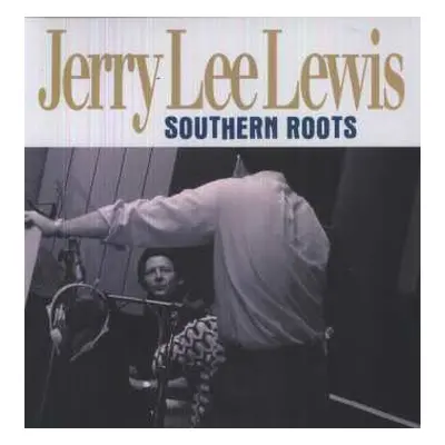 2LP Jerry Lee Lewis: Southern Roots: The Original Sessions