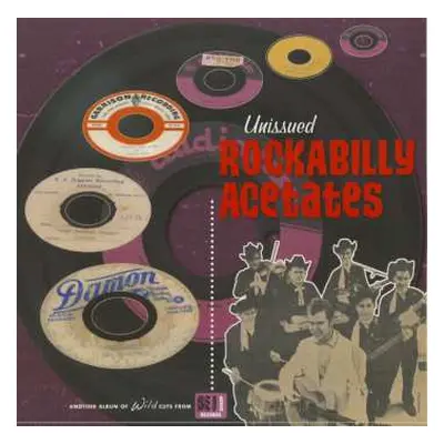 LP Unissued Rockabilly Acetates / Various: Unissued Rockabilly Acetates / Various