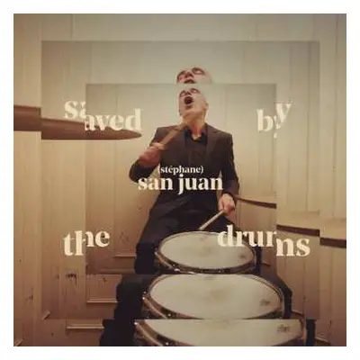 LP Stephane San Juan: Saved By The Drums