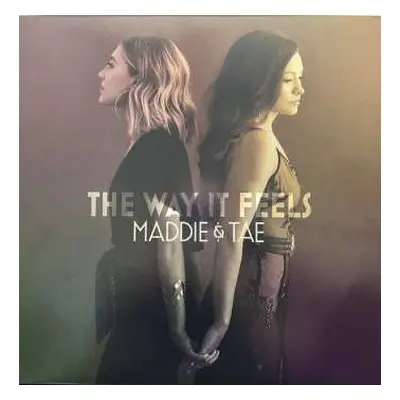 2LP Maddie & Tae: The Way It Feels