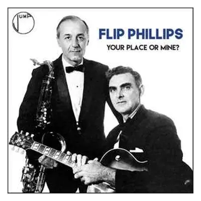 CD Flip Phillips: Your Place Or Mine?