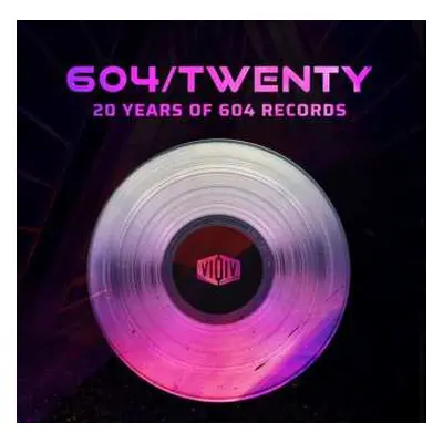 LP Various: 604 / Twenty - 20 Years of 604 Records CLR | LTD