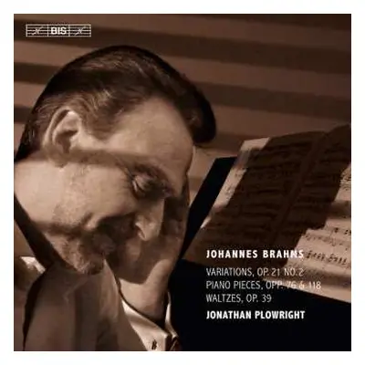 SACD Johannes Brahms: Variations, Op. 21/2; Piano Pieces, Opp. 76 & 118; Waltzes, Op. 39