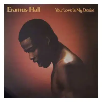 LP Eramus Hall: Your Love Is My Desire CLR