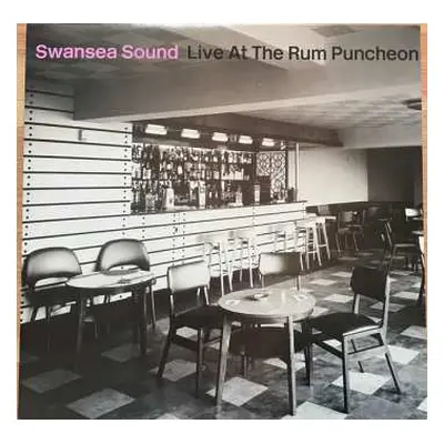 LP Swansea Sound: Live At The Rum Puncheon