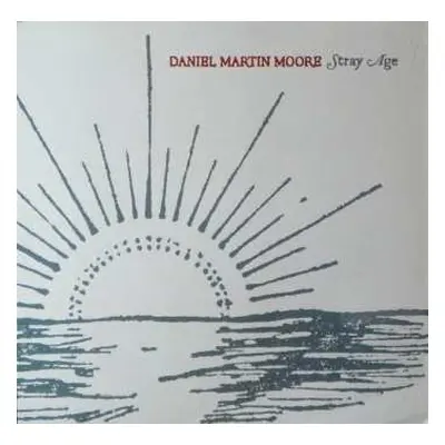 LP Daniel Martin Moore: Stray Age