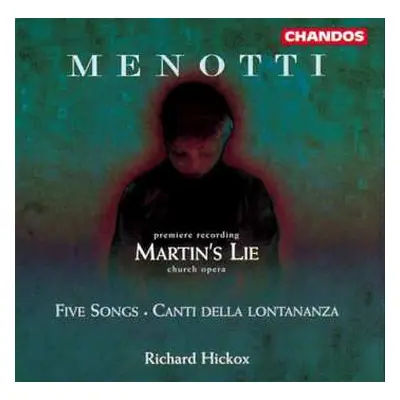 CD Richard Hickox: Martin's Lie (Church Opera) / Five Songs / Canti Della Lontananza