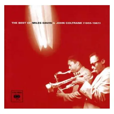 CD Miles Davis: The Best Of Miles Davis & John Coltrane (1955-1961)