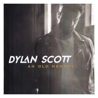 CD Dylan Scott: An Old Memory