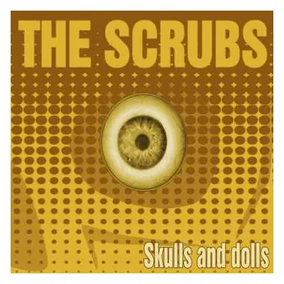 CD The Scrubs: Skulls And Dolls