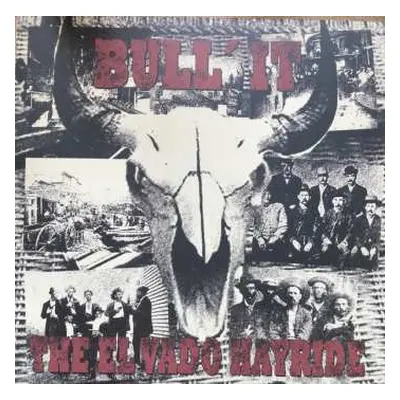 LP Bull'It: The El Vado Hayride