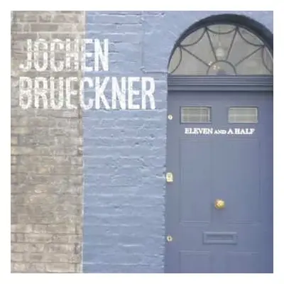 CD Jochen Brückner: Eleven And A Half