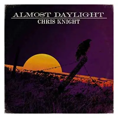 CD Chris Knight: Almost Daylight