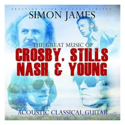 CD Simon James: The Great Music Of Crosby,stills,nash & Young