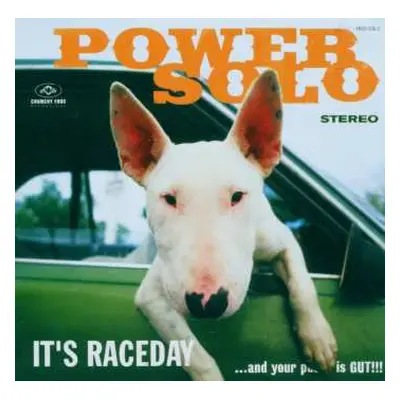 CD Powersolo: It's Raceday ...And Your Pussy Is Gut!!!