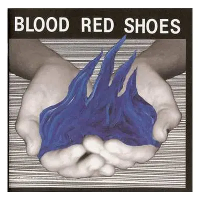 LP Blood Red Shoes: Fire Like This