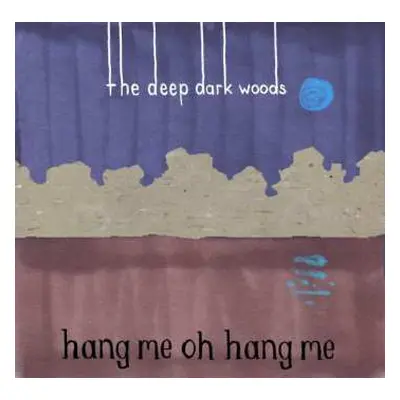 CD The Deep Dark Woods: Hang Me, Oh Hang Me