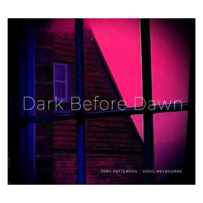 CD Tony Patterson: Dark Before Dawn