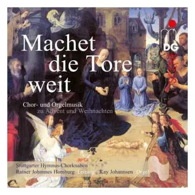 SACD Rainer Johannes Homburg: Machet Die Tore Weit (Chor- Und Orgelmusik Zu Advent Und Weihnacht