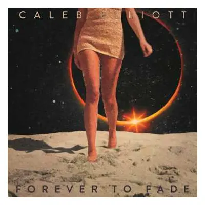 LP Caleb Elliott: Forever To Fade