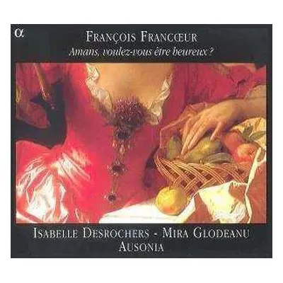 CD François Francœur: Amans, Voulez-Vous Être Heureux?