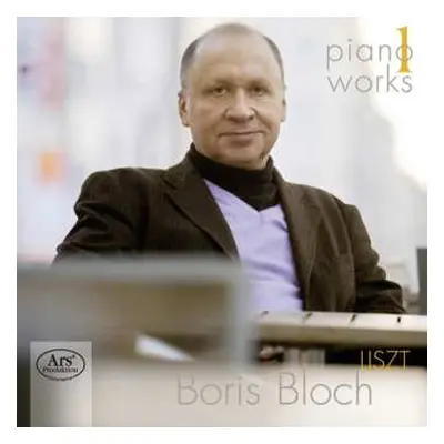 CD Boris Bloch: Piano Works Vol. 1 - Liszt