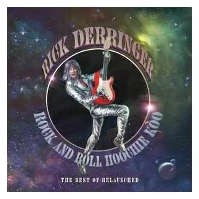 LP Rick Derringer: Rock & Roll Hoochie Koo - The Best Of Relaunched