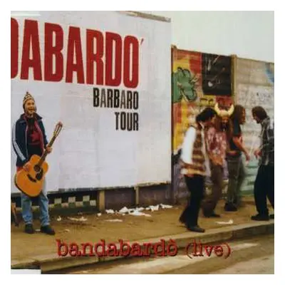 LP Bandabardò: Bandabardò (Live) - Barbaro Tour LTD