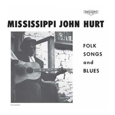 LP Mississippi John Hurt: Folk Songs And Blues