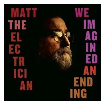 LP Matt The Electrician: We Imagined An Ending