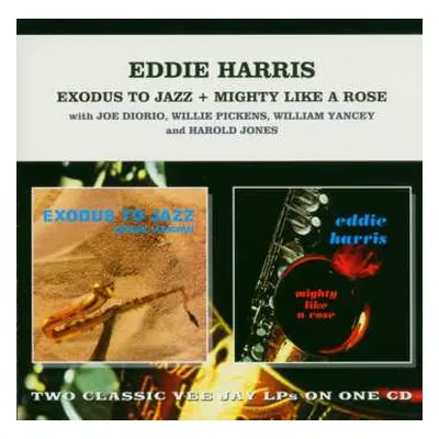 CD Eddie Harris: Exodus To Jazz + Mighty Like A Rose