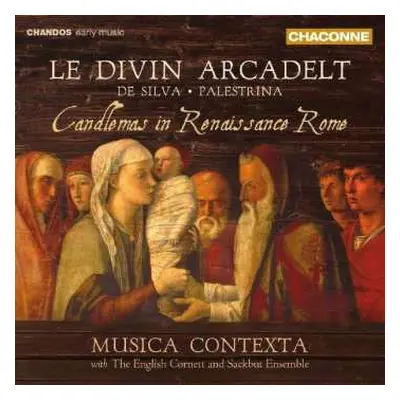 CD Giovanni Pierluigi da Palestrina: Le Divin Arcadelt: Candlemas In Renaissance Rome