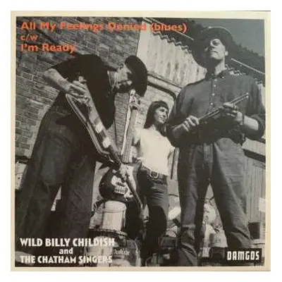 SP Billy Childish: All My Feelings Denied (Blues) c/w I'm Ready LTD