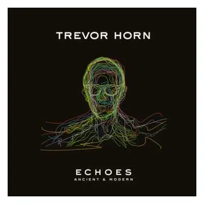 LP Trevor Horn: Echoes - Ancient & Modern CLR | LTD | NUM