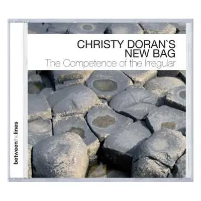 CD Christy Doran's New Bag: The Competence Of The Irregular