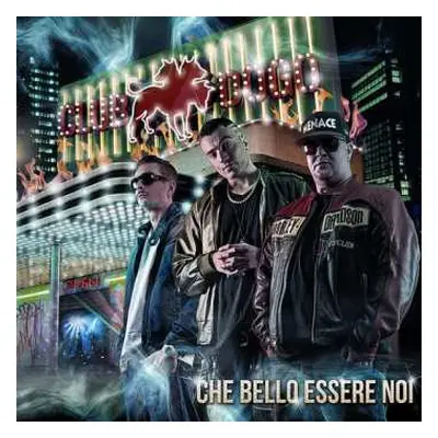 LP Club Dogo: Che Bello Essere Noi