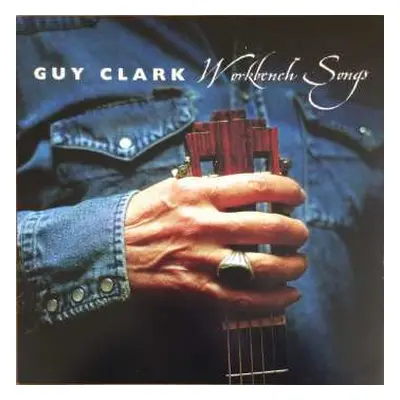 LP Guy Clark: Workbench Songs