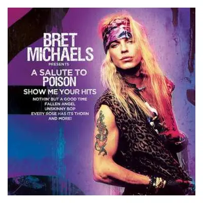 LP Bret Michaels: A Salute To Poison Show Me Your Hits