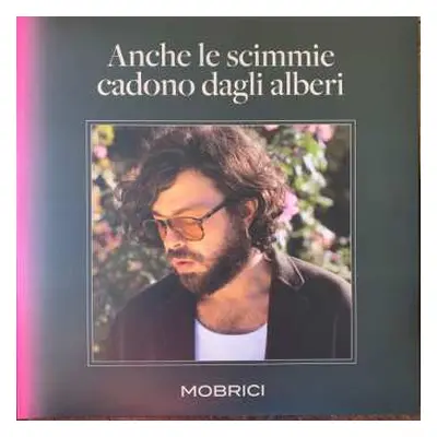 LP Matteo Mobrici: Anche Le Scimmie Cadono Dagli Alberi