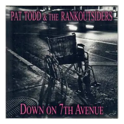 SP Pat Todd & The Rankoutsiders: Down On 7th Avenue