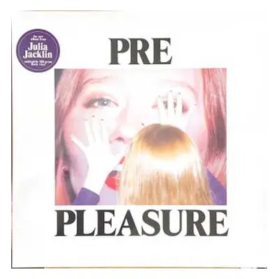 LP Julia Jacklin: Pre Pleasure