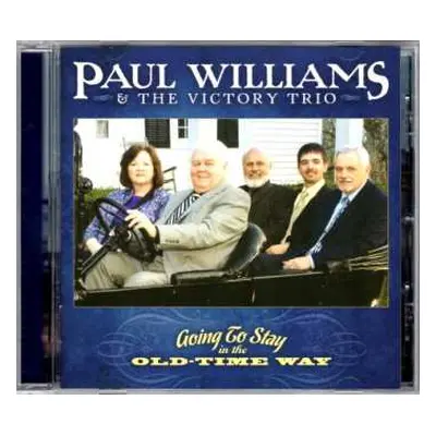 CD Paul Williams & The Victory Trio: Going To Stay In The Old-Time Way