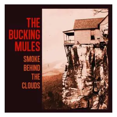 LP The Bucking Mules: Smoke Behind The Clouds