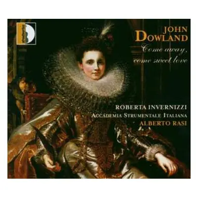 CD John Dowland: Come Away, Come Sweet Love