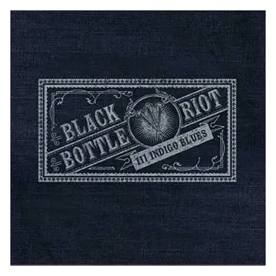 CD Black Bottle Riot: III: Indigo Blues