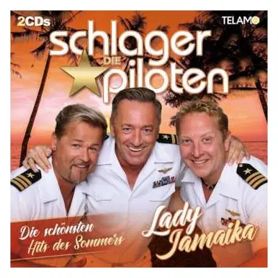 2CD Die Schlagerpiloten: Lady Jamaika: Die Schönsten Hits Des Sommers