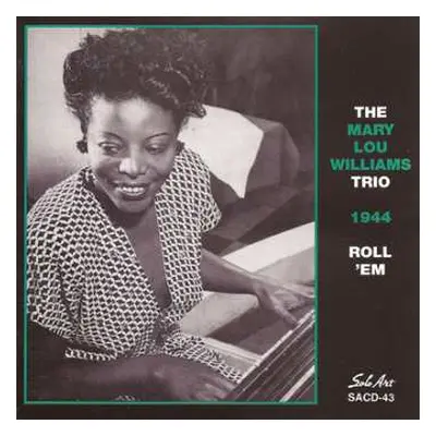 CD Mary Lou Williams: 1944 Roll "Em