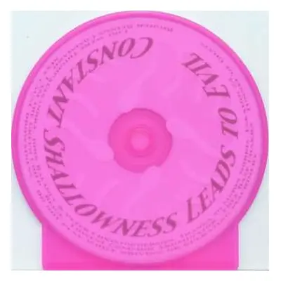 LP Coil: Constant Shallowness Leads To Evil - Clear Pink